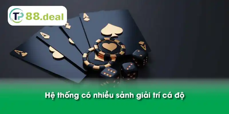 Hệ thống có nhiều sảnh giải trí cá độ