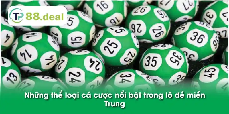 Những thể loại cá cược nổi bật trong lô đề miền Trung